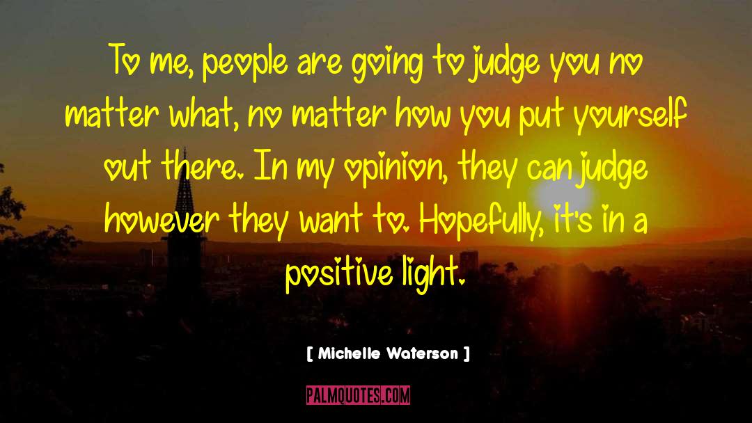 Michelle Waterson Quotes: To me, people are going