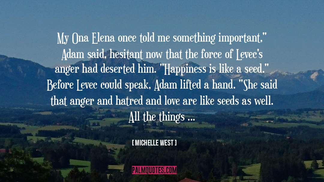 Michelle West Quotes: My Ona Elena once told