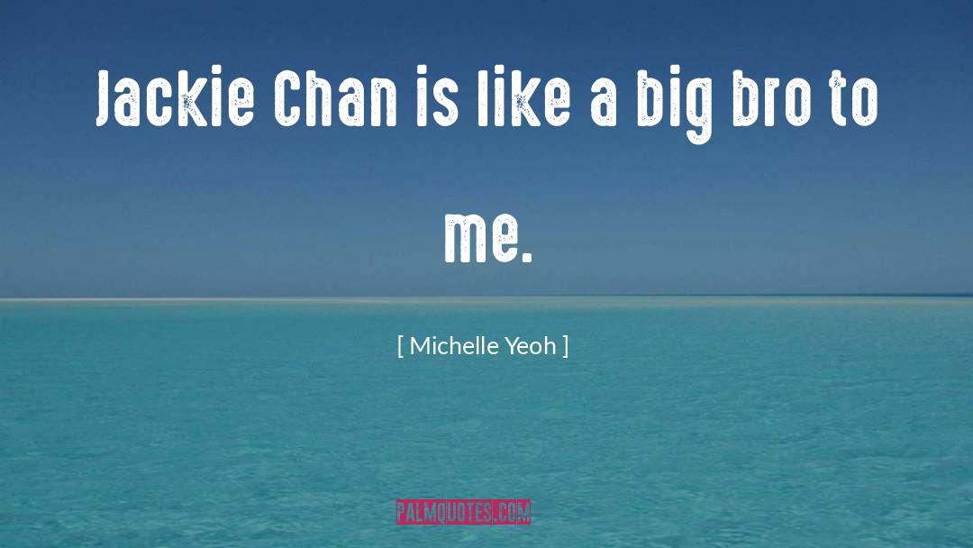 Michelle Yeoh Quotes: Jackie Chan is like a