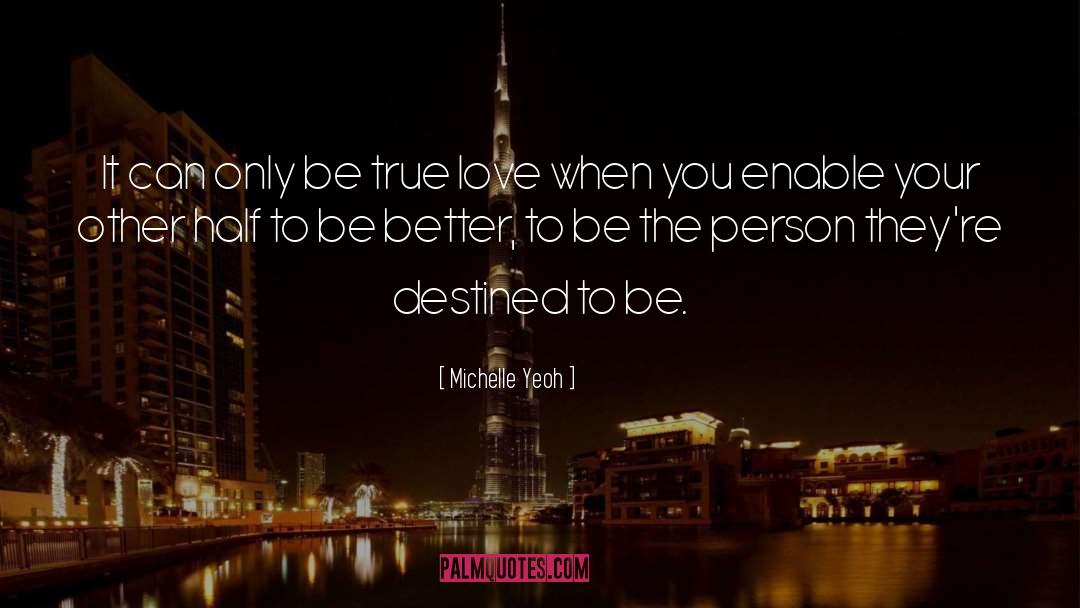 Michelle Yeoh Quotes: It can only be true