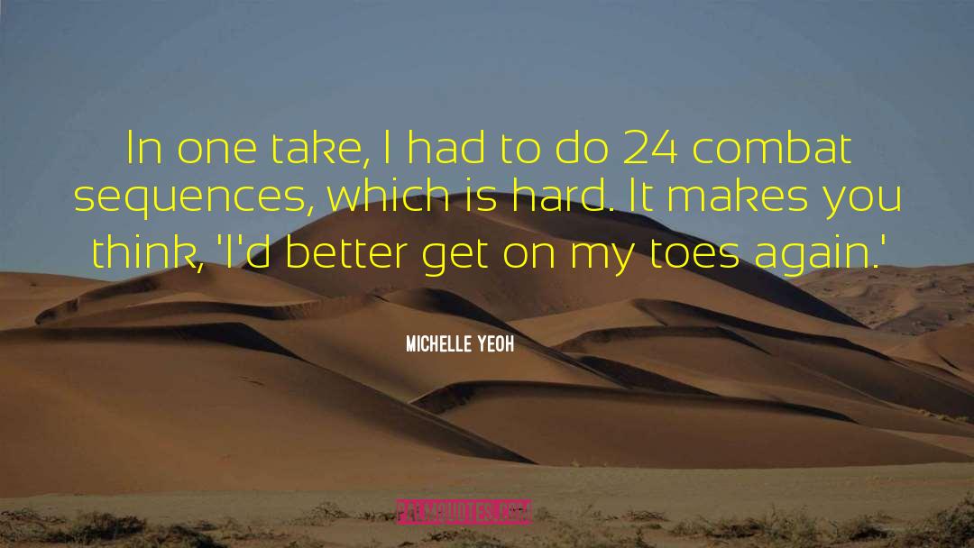 Michelle Yeoh Quotes: In one take, I had