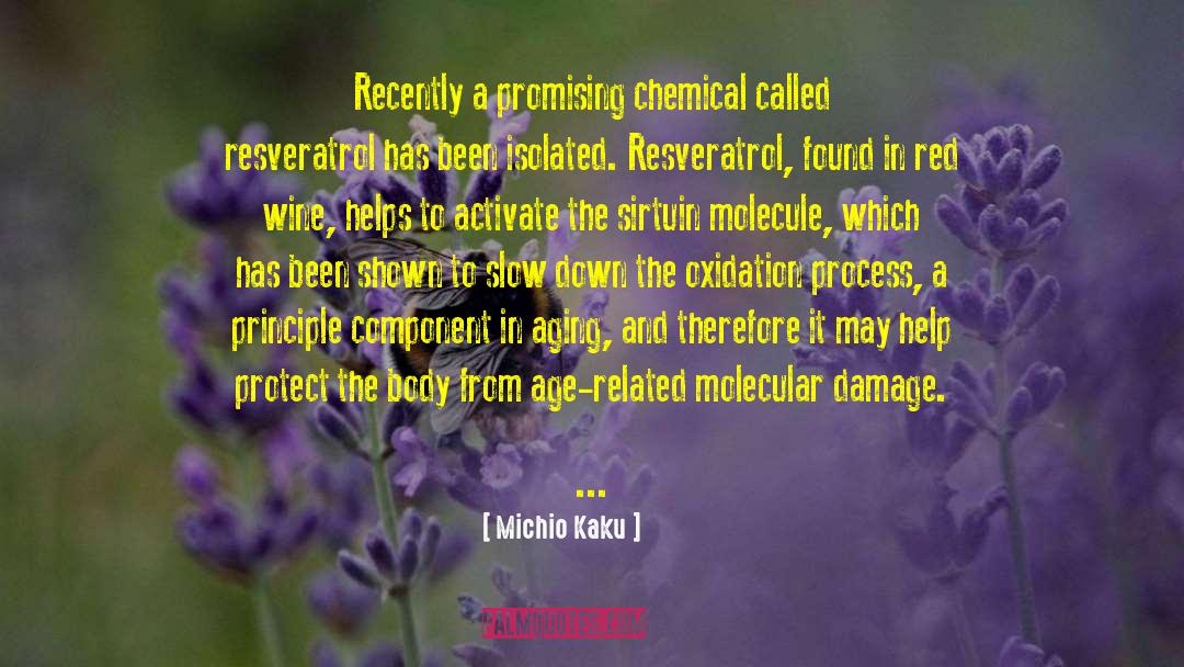 Michio Kaku Quotes: Recently a promising chemical called