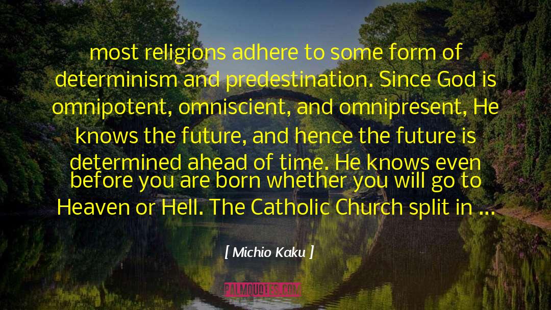 Michio Kaku Quotes: most religions adhere to some
