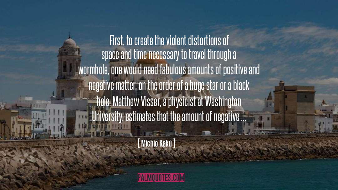 Michio Kaku Quotes: First, to create the violent