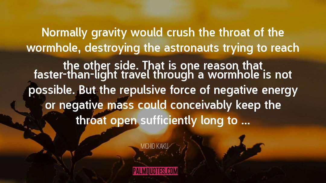 Michio Kaku Quotes: Normally gravity would crush the