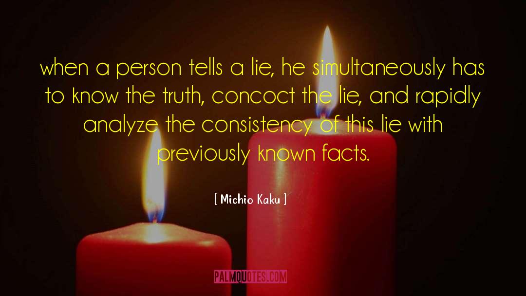 Michio Kaku Quotes: when a person tells a