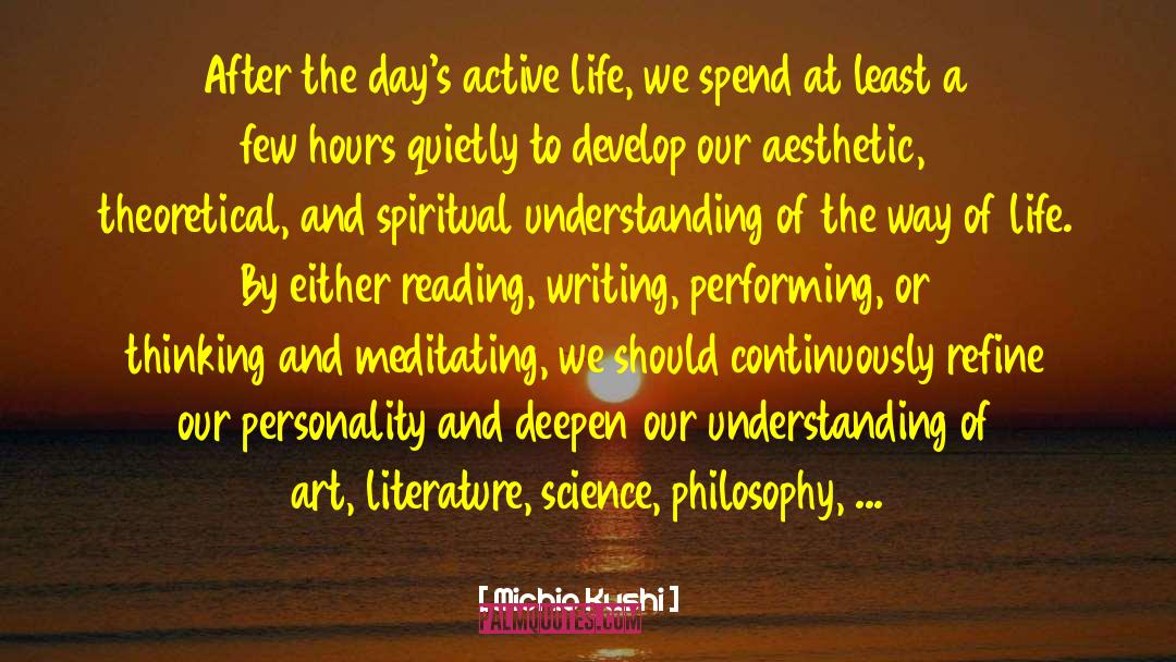 Michio Kushi Quotes: After the day's active life,