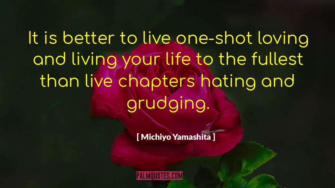 Michiyo Yamashita Quotes: It is better to live