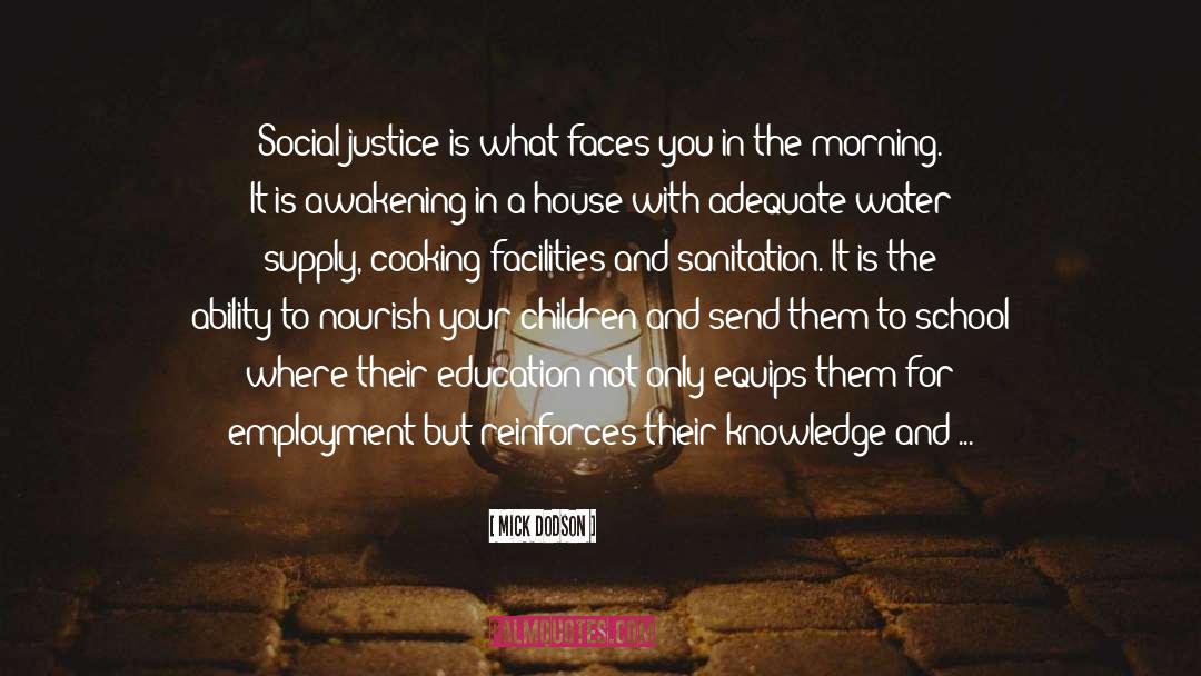 Mick Dodson Quotes: Social justice is what faces