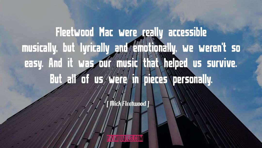 Mick Fleetwood Quotes: Fleetwood Mac were really accessible