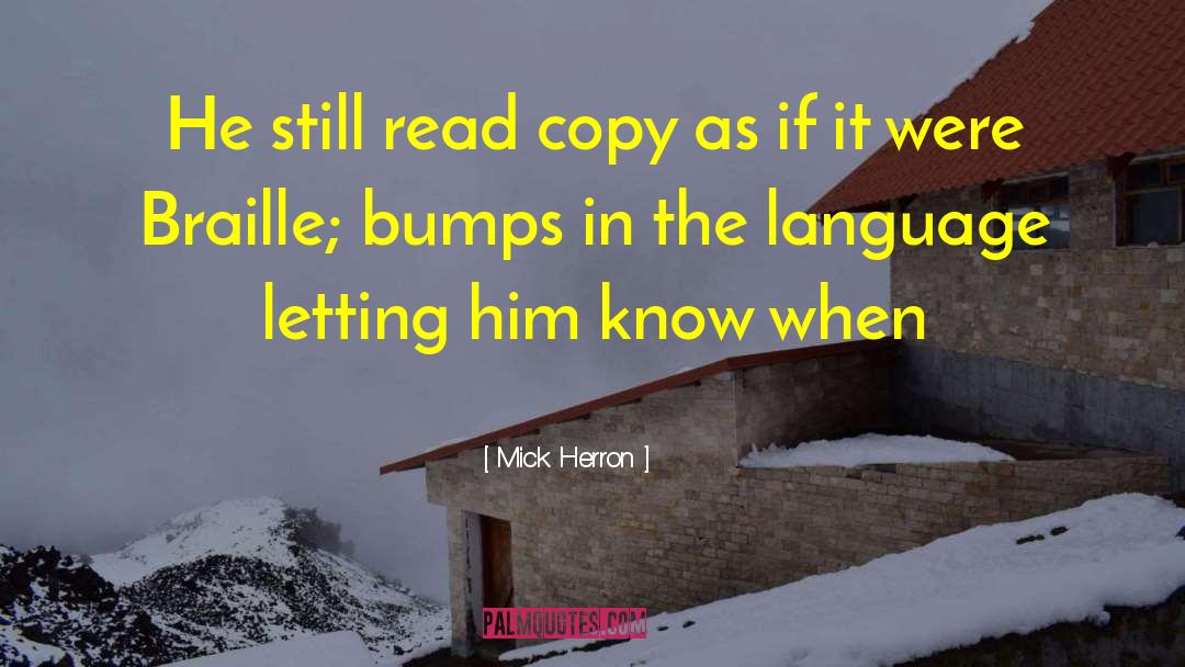 Mick Herron Quotes: He still read copy as