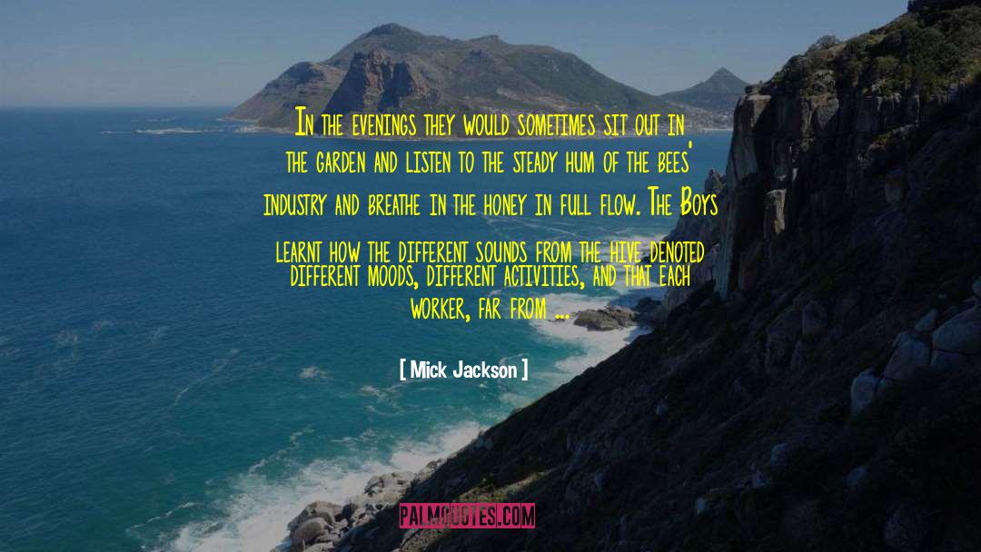 Mick Jackson Quotes: In the evenings they would