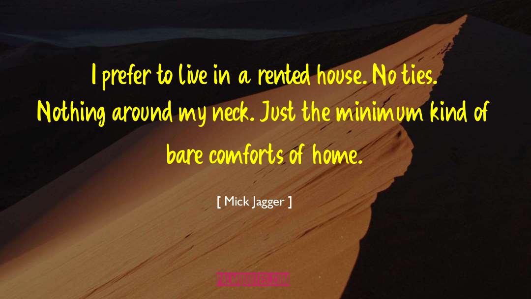 Mick Jagger Quotes: I prefer to live in