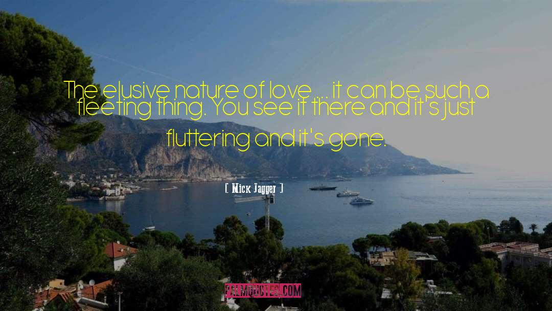 Mick Jagger Quotes: The elusive nature of love