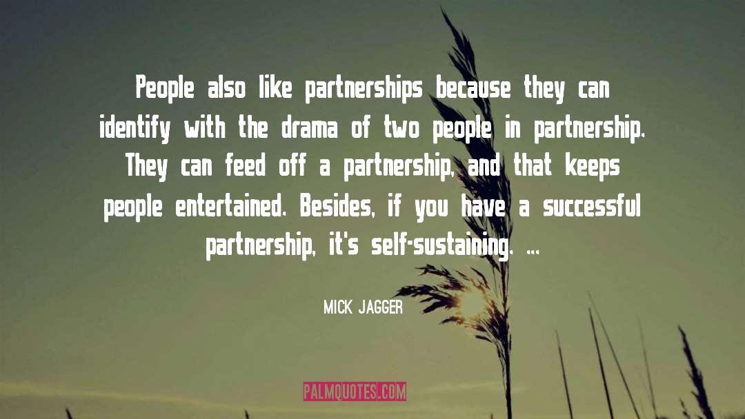 Mick Jagger Quotes: People also like partnerships because