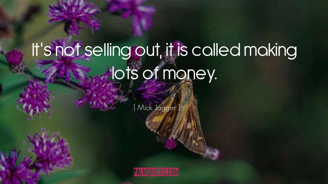 Mick Jagger Quotes: It's not selling out, it