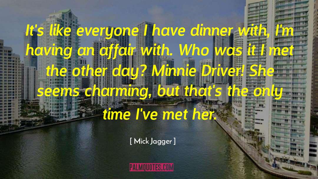 Mick Jagger Quotes: It's like everyone I have