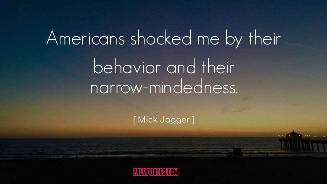 Mick Jagger Quotes: Americans shocked me by their