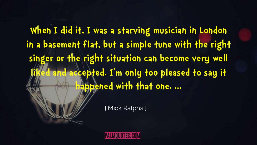 Mick Ralphs Quotes: When I did it, I