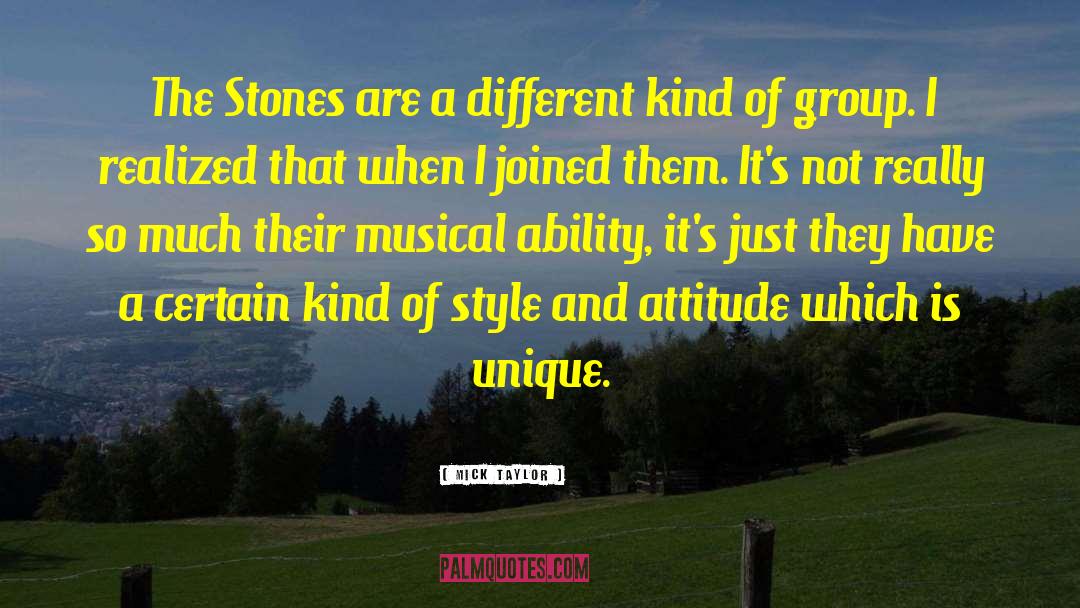 Mick Taylor Quotes: The Stones are a different