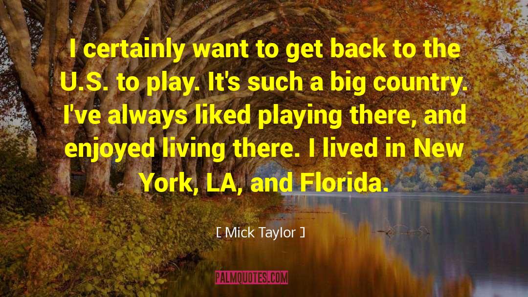 Mick Taylor Quotes: I certainly want to get