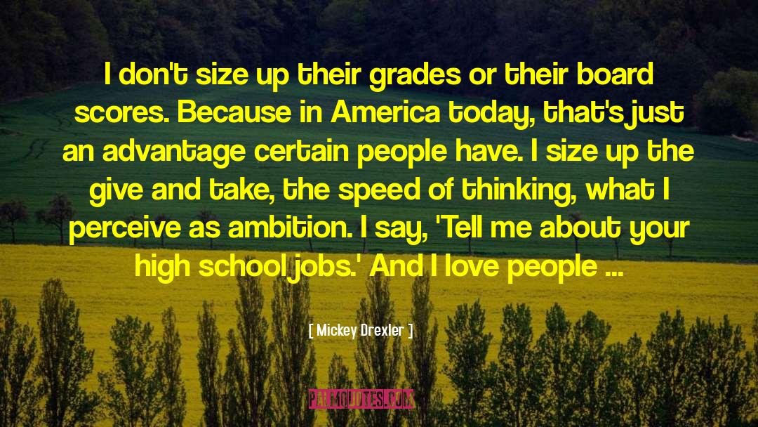 Mickey Drexler Quotes: I don't size up their