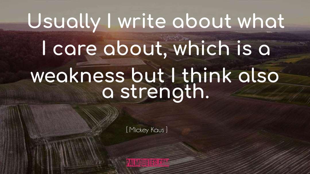 Mickey Kaus Quotes: Usually I write about what