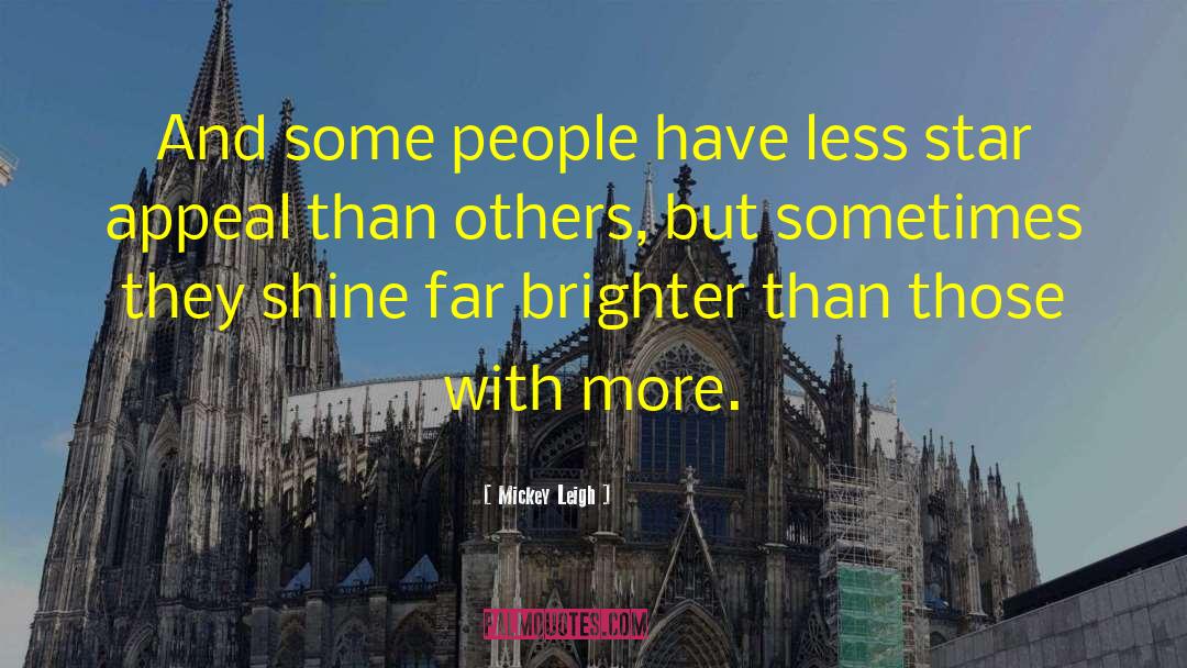 Mickey Leigh Quotes: And some people have less