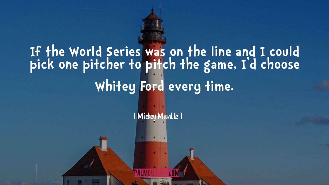 Mickey Mantle Quotes: If the World Series was