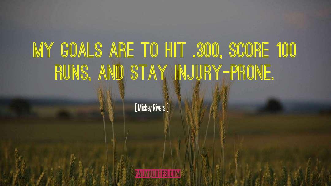 Mickey Rivers Quotes: My goals are to hit