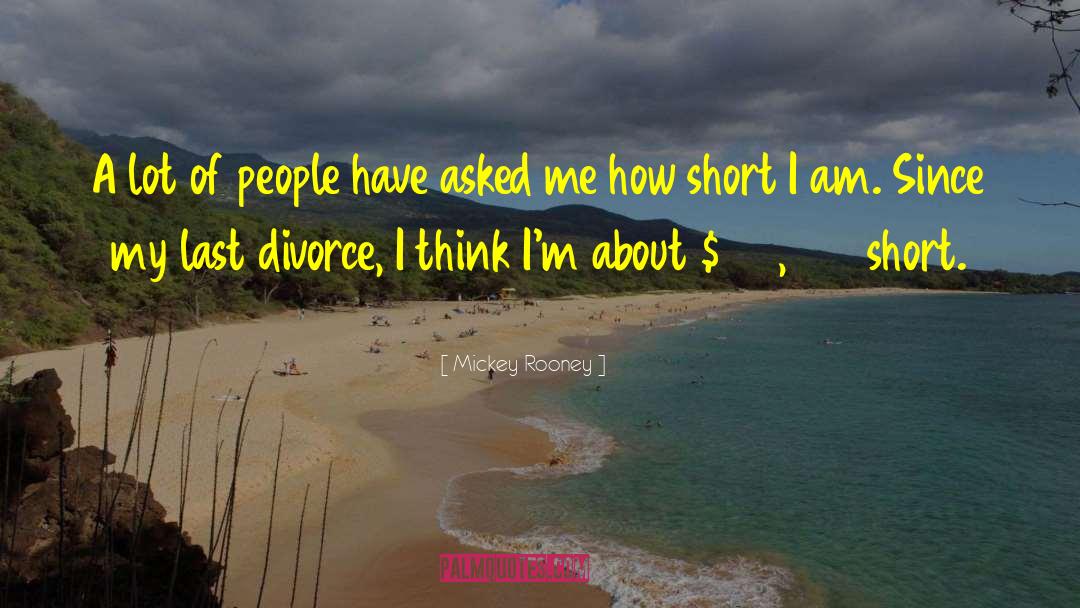 Mickey Rooney Quotes: A lot of people have