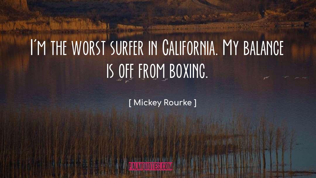 Mickey Rourke Quotes: I'm the worst surfer in