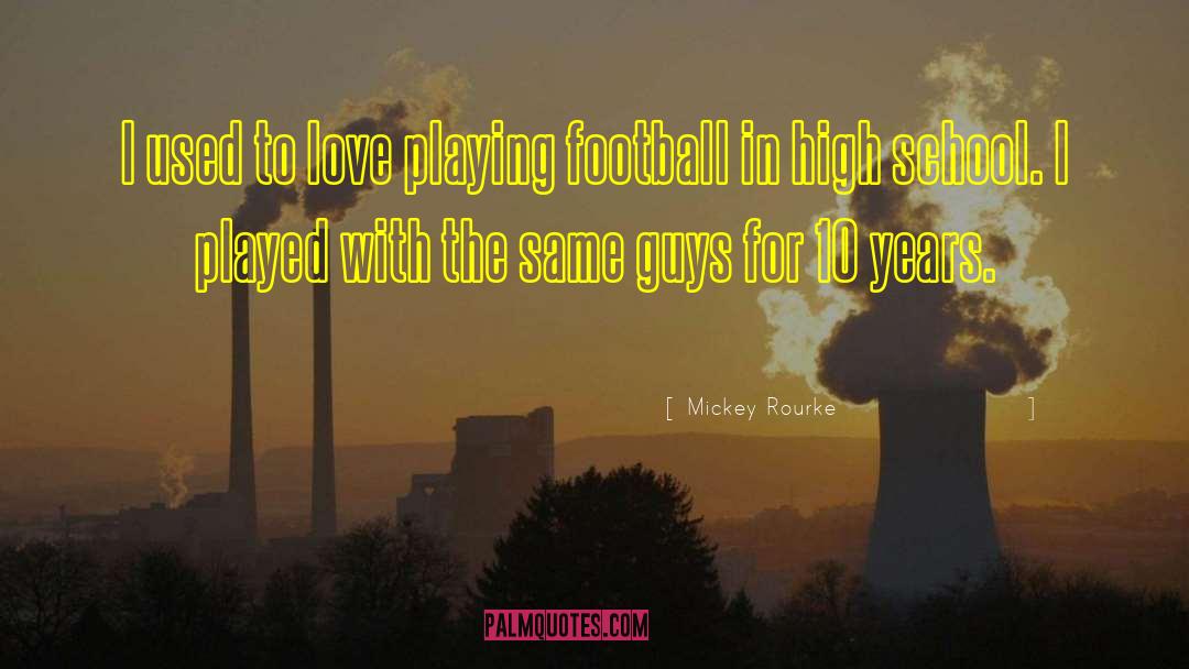 Mickey Rourke Quotes: I used to love playing