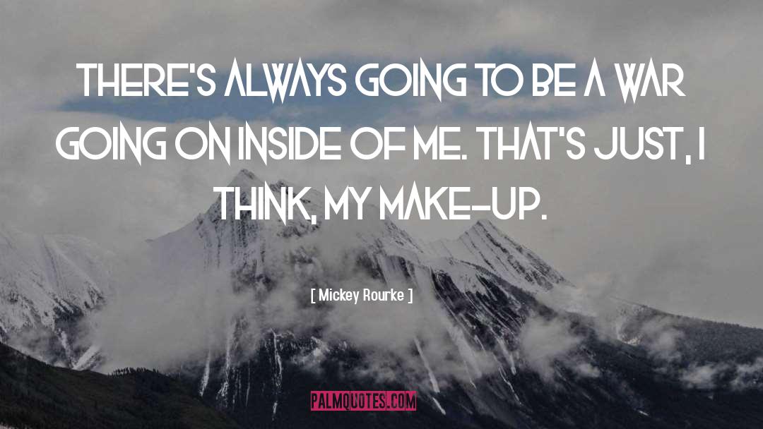 Mickey Rourke Quotes: There's always going to be