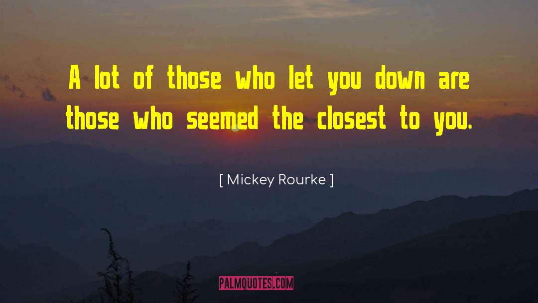 Mickey Rourke Quotes: A lot of those who