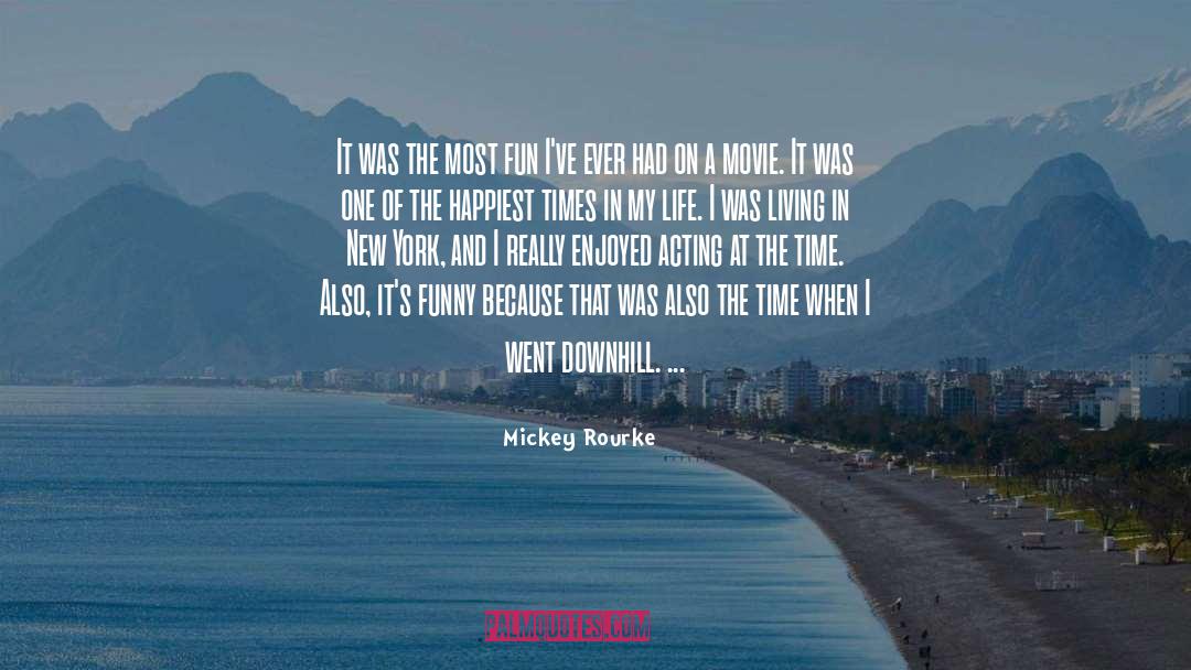 Mickey Rourke Quotes: It was the most fun