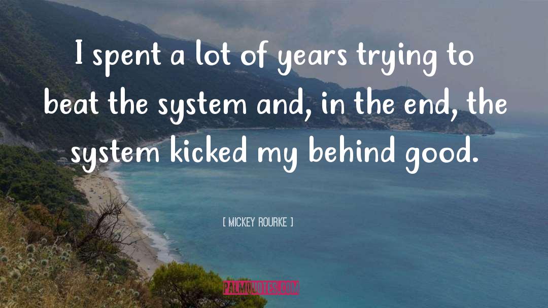 Mickey Rourke Quotes: I spent a lot of