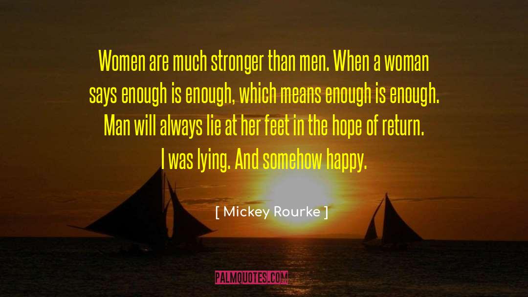 Mickey Rourke Quotes: Women are much stronger than