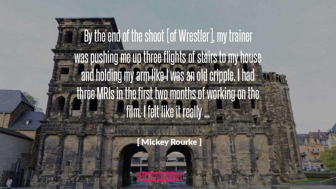Mickey Rourke Quotes: By the end of the