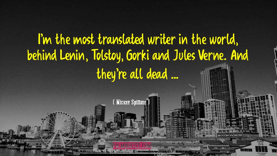 Mickey Spillane Quotes: I'm the most translated writer