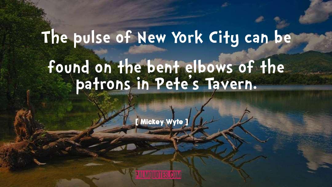 Mickey Wyte Quotes: The pulse of New York