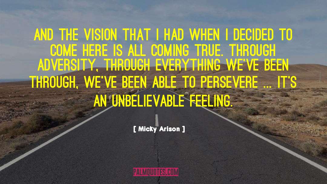Micky Arison Quotes: And the vision that I