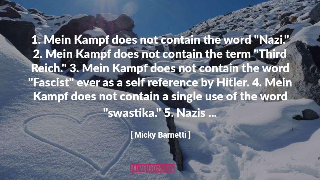Micky Barnetti Quotes: 1. Mein Kampf does not