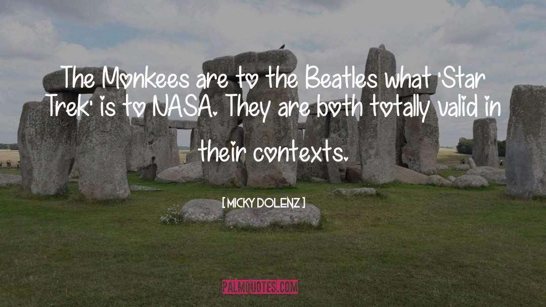 Micky Dolenz Quotes: The Monkees are to the