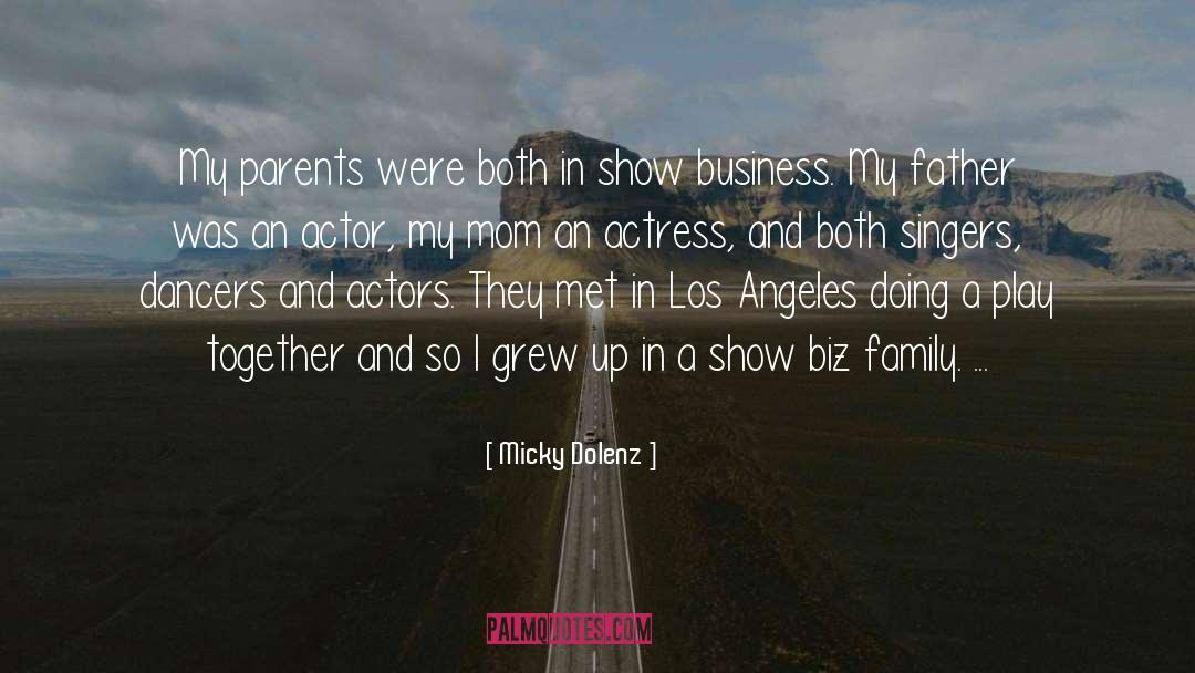 Micky Dolenz Quotes: My parents were both in