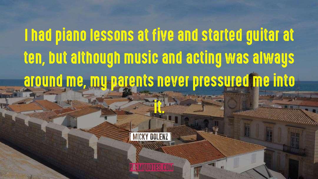 Micky Dolenz Quotes: I had piano lessons at