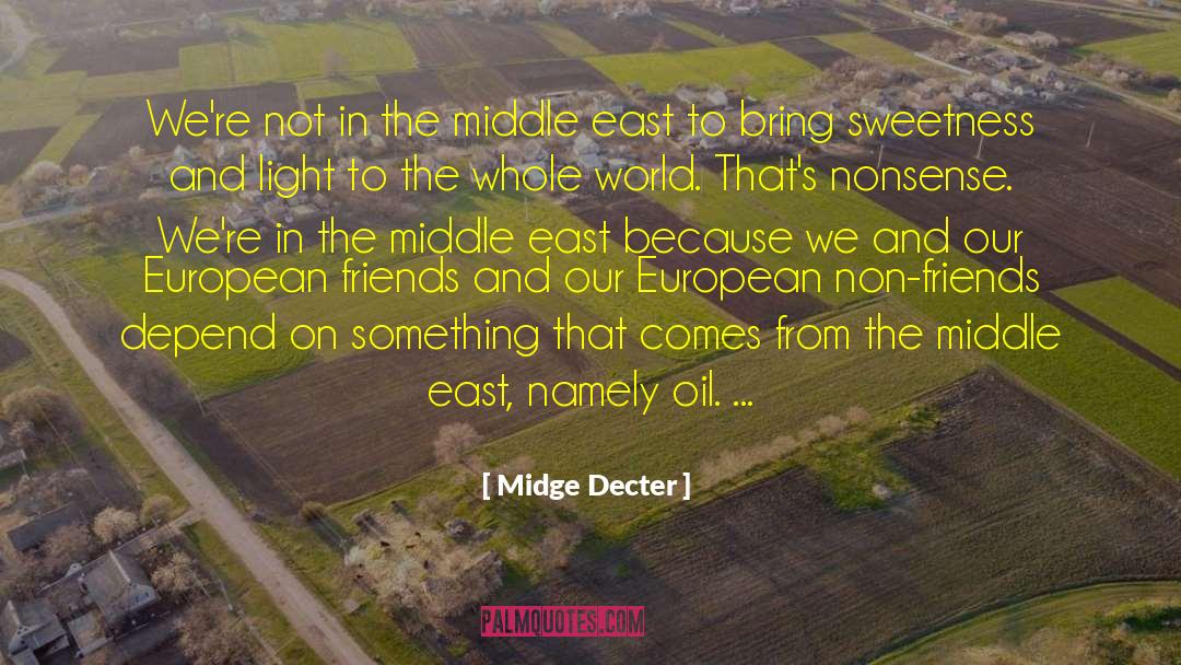 Midge Decter Quotes: We're not in the middle