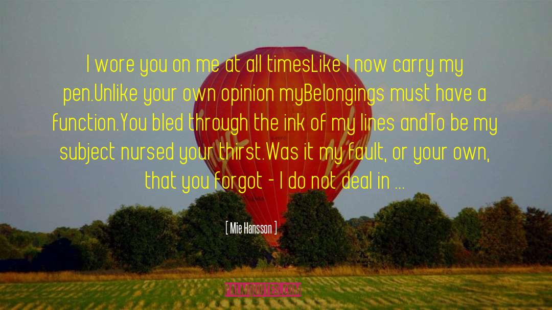 Mie Hansson Quotes: I wore you on me