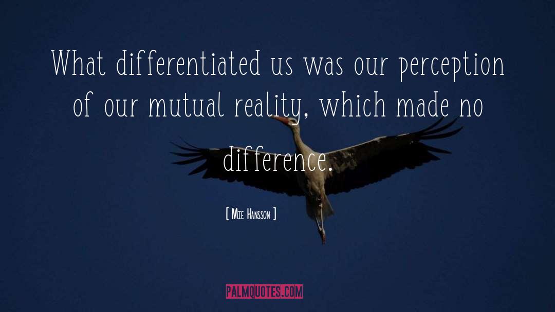 Mie Hansson Quotes: What differentiated us was our