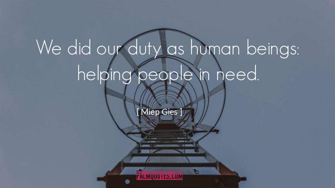 Miep Gies Quotes: We did our duty as